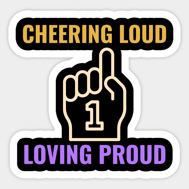 Cheering Loud, Loving Proud Football Fan, Parents Sticker by ThreadSupreme